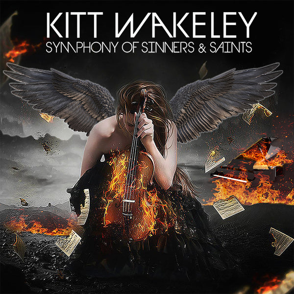 Kitt Wakeley  - Symphony of Sinners and Saints